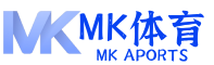 mk体育(mksports)官方网站-专业体育赛事交流中心